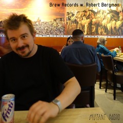 Brew Records w.Robert Bergman [12.08.2022]