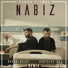 Burak Bulut & Kurtuluş Kuş - Nabız (Harun Yılmaz Remix)