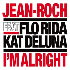 I'm Alright (Chuckie Remix) [feat. Flo Rida & Kat Deluna]