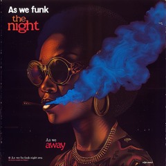 As We Funk The Night Away