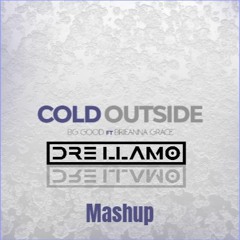 BG Good, Brieanna Grace vs Blackjack, James Moon - Cold Outside (Dre Llamo 'Call Me' Edit)