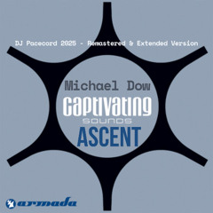 Michael Dow - Ascent  (DJ Pacecord 2025 - Remastered & Extended Version)