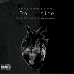 do_it_nice ft Twilite.S.A