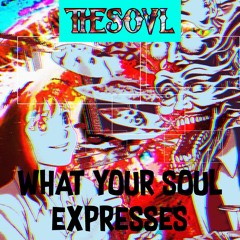 What  Your Soul Expresses