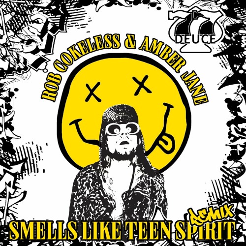 ROB COKELESS & AMBER JANE - SMELLS LIKE TEEN SPIRIT_77DEUCE RECORDS FREE DL PROMO