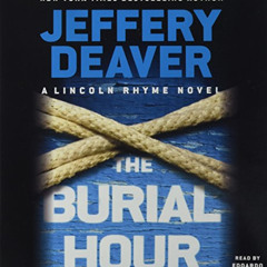 free KINDLE 💖 The Burial Hour (A Lincoln Rhyme Novel, 14) by  Jeffery Deaver &  Edoa
