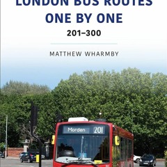 [READ EBOOK]$$ ⚡ London Bus Routes One by One: 201–300 (Transport Systems Series) Online