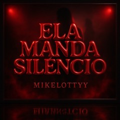 ELA MANDA SILÊNCIO