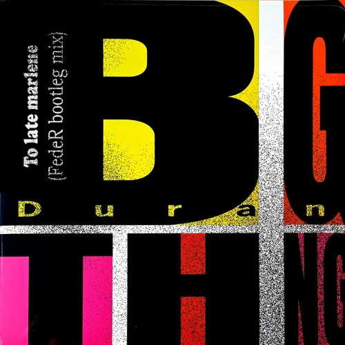 Duran Duran - To Late Marlene(FedeR Bootleg Mix)