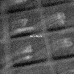 always (by keshi)