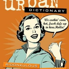 [View] PDF EBOOK EPUB KINDLE Mo' Urban Dictionary: Ridonkulous Street Slang Defined by  Aaron Peckha