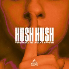 T95 - Hush Hush (Ft Dread MC, Pola & Bryson)