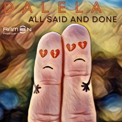 All said and done  Ramon10635 Feat. Dalela
