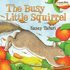 READ KINDLE PDF EBOOK EPUB The Busy Little Squirrel (Classic Board Books) by  Nancy T