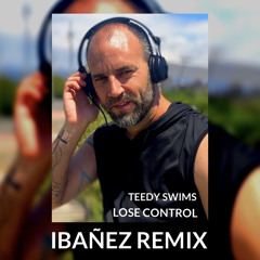 Teddy Swims - Lose Control (Ibanez Remix) Free Download
