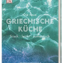 FREE AudioBooks Die neue griechische Küche: frisch - leicht - authentisch