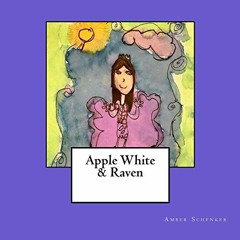[VIEW] [EPUB KINDLE PDF EBOOK] Apple White & Raven by  Amber Schenker 📚