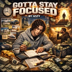 Gotta Stay Focused