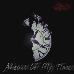 Ahead of My Time (prod. Pheolix Nynes)