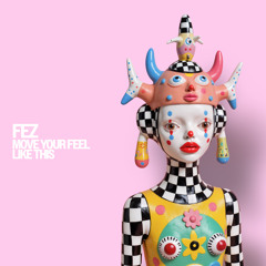 Fez-Move Your Feel Like This.wav