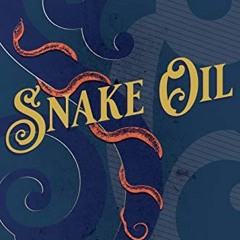 ❤️ Read Snake Oil: Genuine Marketing in an Age of Cure-Alls by  Dan Russell