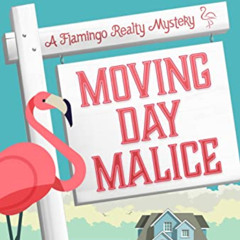 [FREE] KINDLE 📙 Moving Day Malice (A Flamingo Realty Mystery Book 12) by  CeeCee Jam