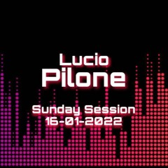 Sunday Session - 16/01/2022 - Lucio Pilone