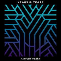 Desire - Years & Years (WARUSH Bootleg)