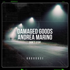 Damaged Good & Andrea Marino - Don't Stop (BROHOUSE)