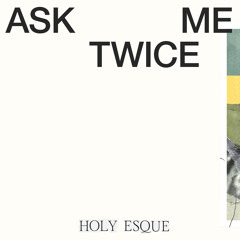 Ask Me Twice