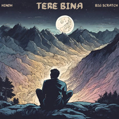 Tere Bina - Hindh ft. Big Scratch | (Official Audio) | Hindi Rap 2023