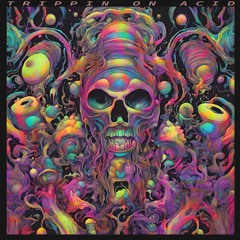 Trippin On Acid