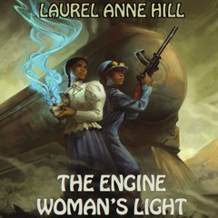 Sample of The Engine Woman's Light by Laurel Anne Hill