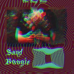 Sand Boogie by The Deep Blue
