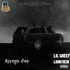 Lil greef & Luhh Reik-Always Deep