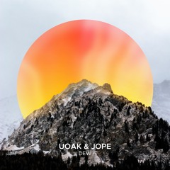 UOAK & Jope - Dew