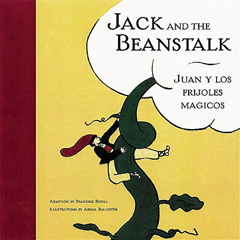 Access EPUB 📒 Jack and the Beanstalk / Juan y los Frijoles Mágicos (English and Span