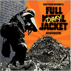 DOWNLOAD PDF 📌 Full Metal Jacket Diary by  Matthew Modine,Matthew Modine,Beacon Audi