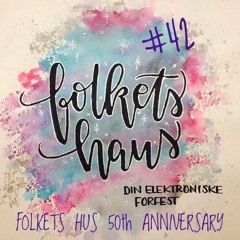 Folkets Hus 50th Anniversary - The End Of Folkets Haus