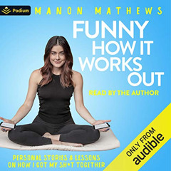 [READ] EBOOK 📒 Funny How It Works Out by  Manon Mathews,Manon Mathews,Podium Audio P