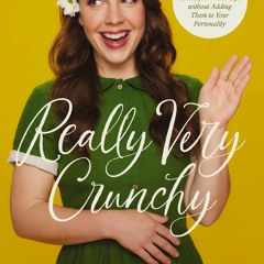 (PDF) Really Very Crunchy: A Beginner's Guide to Removing Toxins from Your Life without Adding Them