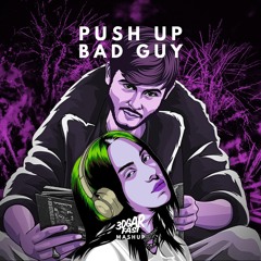 Push Up vs. Bad Guy (3dgarfast 2k24 Mashup) - Creeds vs. Billie Eilish