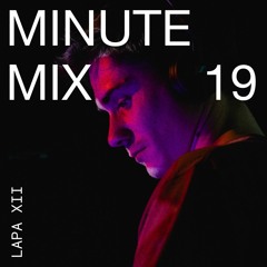 MINUTE MIX #19 - LAPA XII