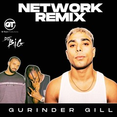 Dj B.i.G. - Network Remix - Gurinder Gill