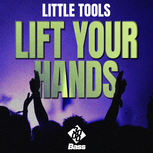 Little Tools - Lift Your Hands