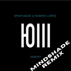 Spartaque & Ramiro Lopez - Janfry (MindShade Remix)