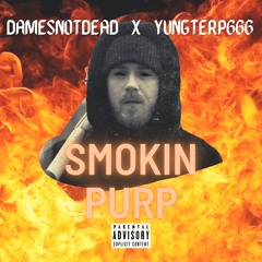 DamesNotDead - Smokin Purp (prod. by YungTerp666)