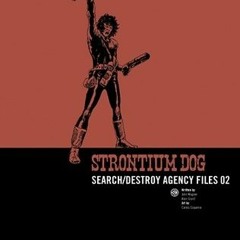 [Read] Online Strontium Dog: Search/Destroy Agency Files, Vol. 2 BY : Alan Grant