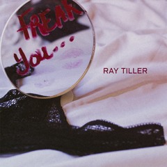 Ray Tiller - Freak You.