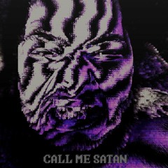 CALL ME SATAN
